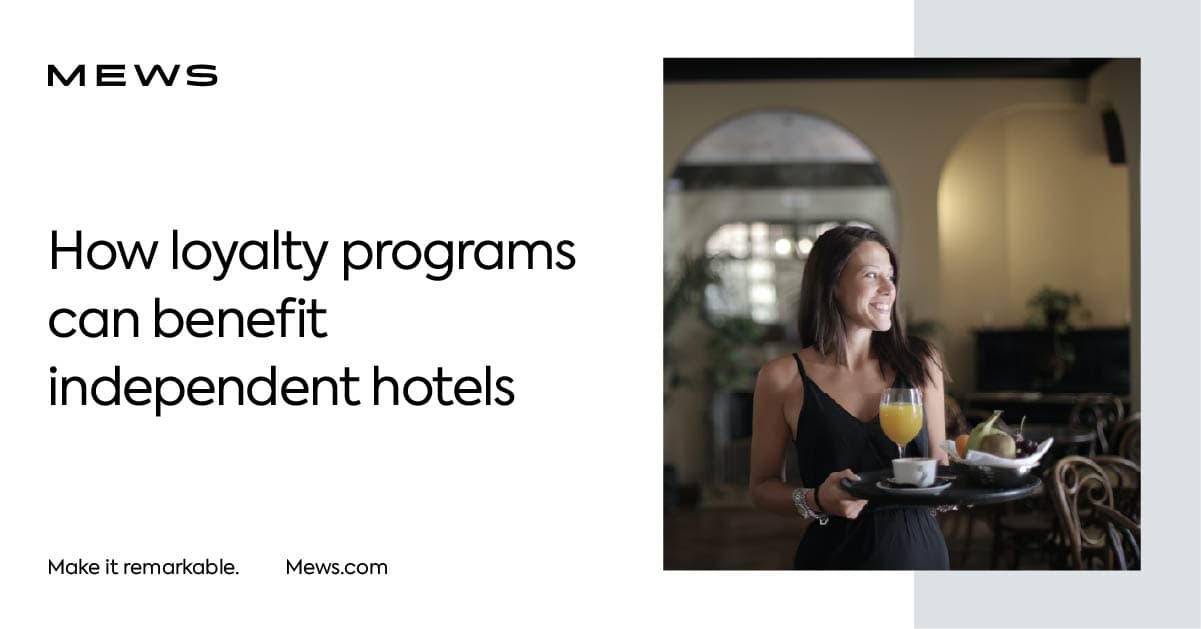 The benefits of loyalty programs for independent hotels